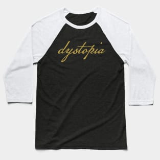 Dystopia Gold Script Typography Baseball T-Shirt